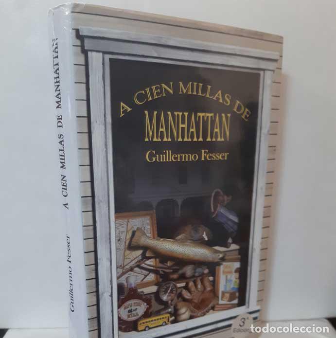 Libros: A CIEN MILLAS DE MANHATTAN - FESSER, GUILLERMO - Foto 1
