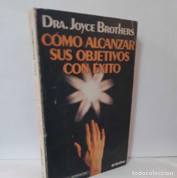Libros: C&Oacute;MO ALCANZAR SUS OBJETIVOS CON &Eacute;XITO - BROTHERS, JOYCE - Foto 1
