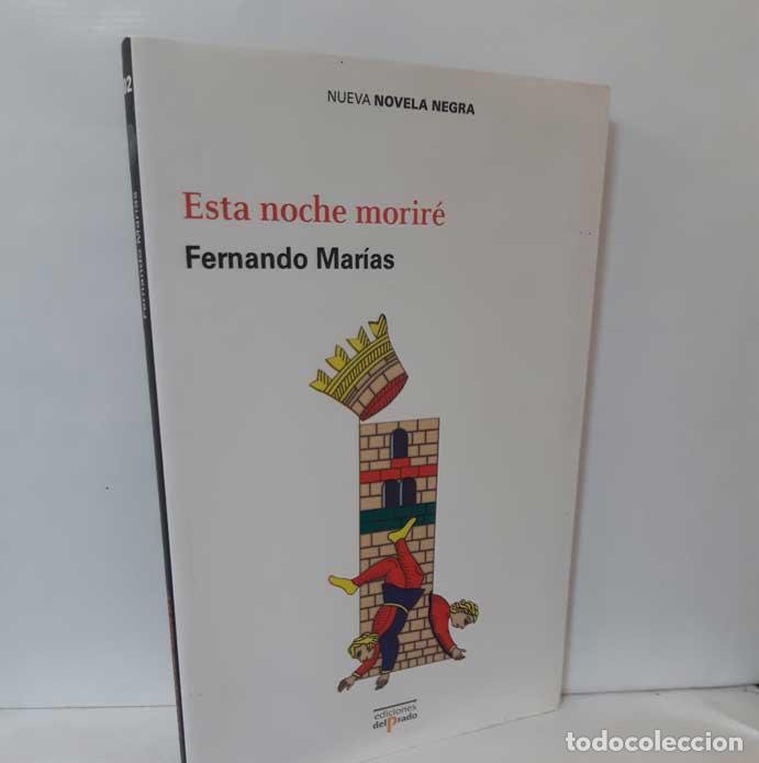 Libros: ESTA NOCHE MORIR&Eacute; - MAR&Iacute;AS, FERNANDO - Foto 1