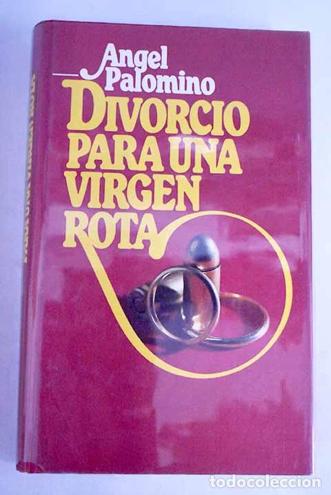 Libros: Divorcio para una virgen rota.- Palomino, &Aacute;ngel - Foto 1