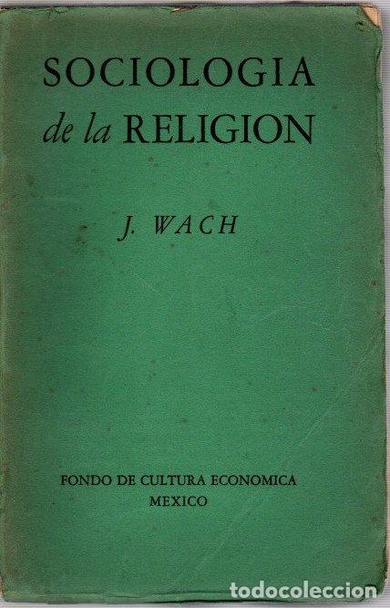 Libros: Sociolog&iacute;a de la religi&oacute;n - Wach, J. - Foto 1