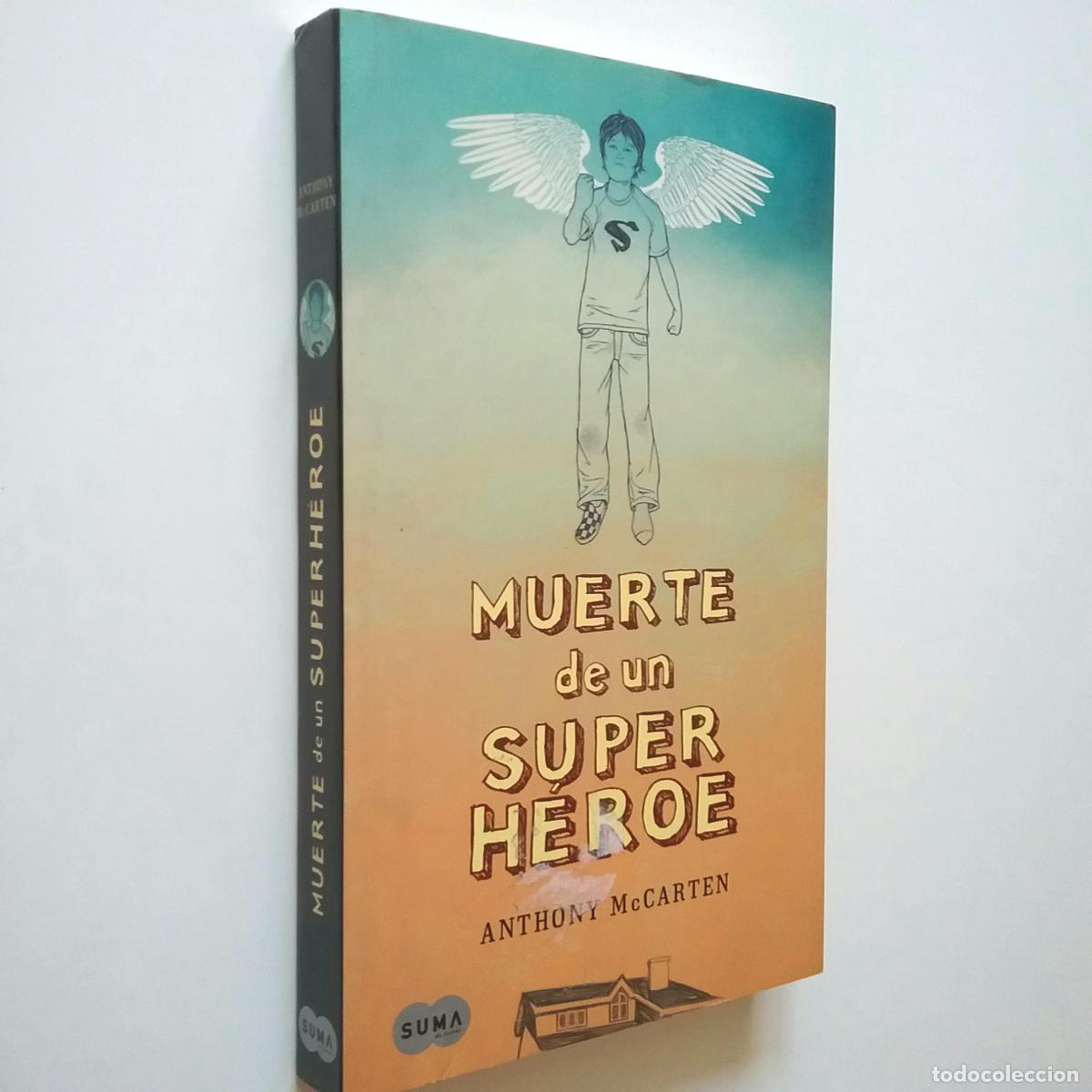 Libros: Anthony McCarten - Muerte de un superh&eacute;roe (Super h&eacute;roe) - Foto 1