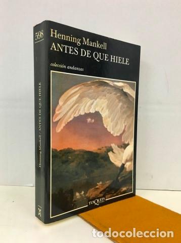 Libros: Antes de que hiele - Mankell, Henning (1948-2015) - Foto 1