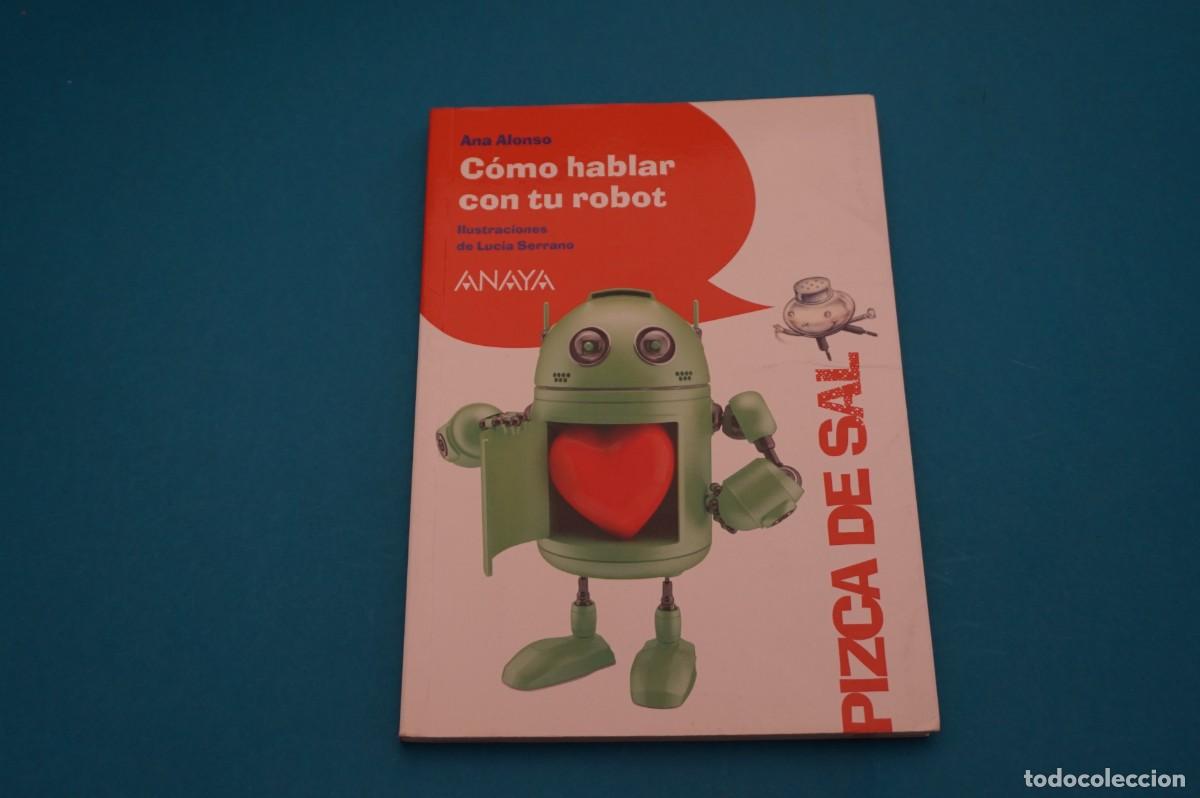 Libros: AR45B/ COMO HABLAR CON TU ROBOT - ANA ALONSO / ANAYA - Foto 1