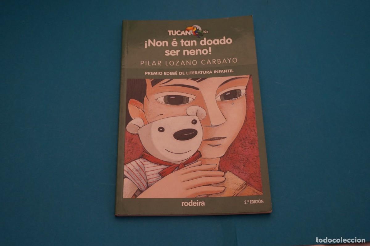 Libros: AR45B/ &iexcl;NON E TAN DOADO SER NENO! - PILAR LOZANO CARBAYO / RODEIRA