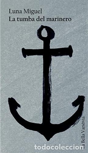 Libros: MIGUEL, Luna - La tumba del marinero. - Foto 1