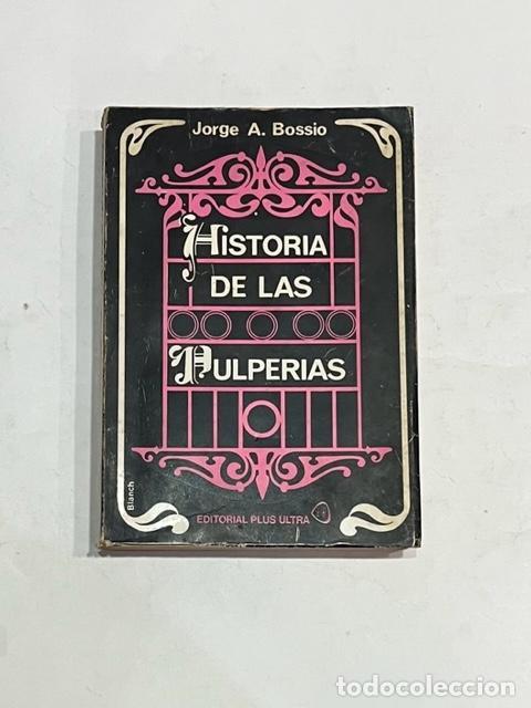 Libri di seconda mano: BOSSIO, Jorge A. - Historia de las pulper&iacute;as.