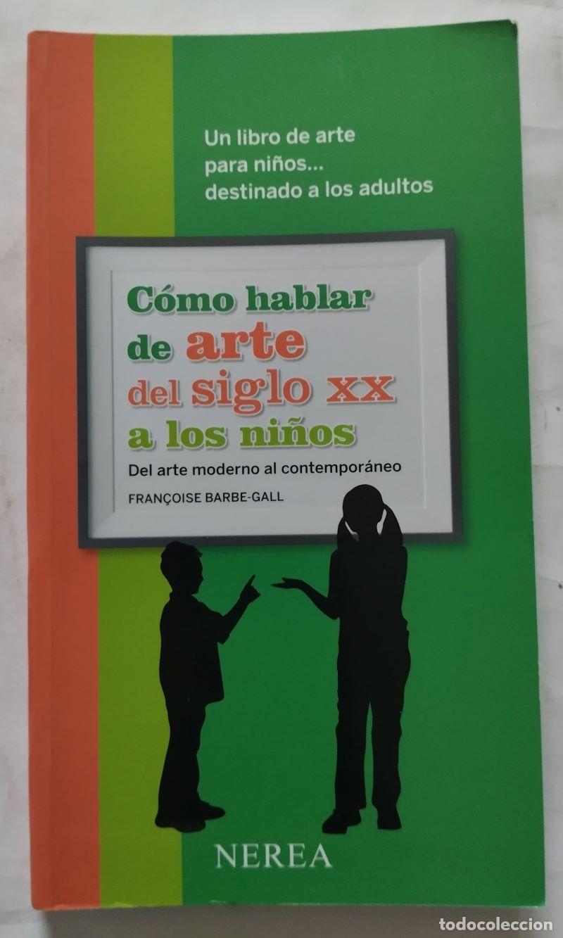 B&uuml;cher: C&oacute;mo hablar de arte del siglo XX a los ni&ntilde;os. Del arte moderno al contempor&aacute;neo - Fran&ccedil;oise Barbe-Ga