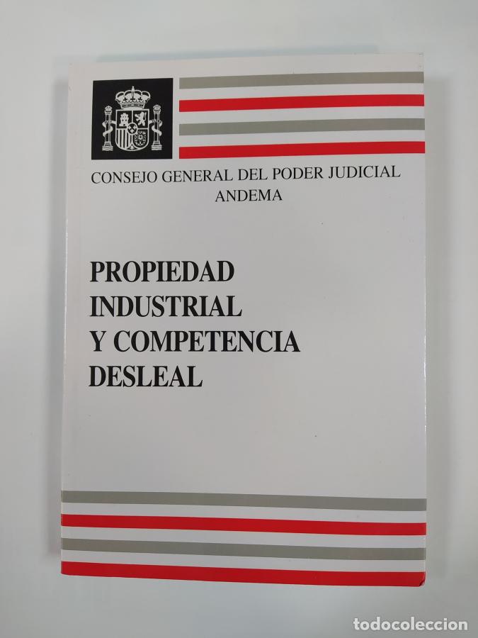 Libros: PROPIEDAD INDUSTRIAL Y COMPETENCIA DESLEAL. CONSEJO GENERAL DEL PODER JUDICIAL ANDEMA. - VV.AA. TD - Foto 1