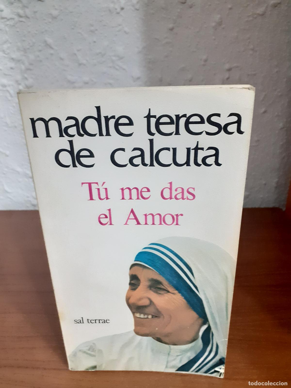 Libros: T&uacute; me das el amor - Madre Teresa De Calcuta - Foto 1