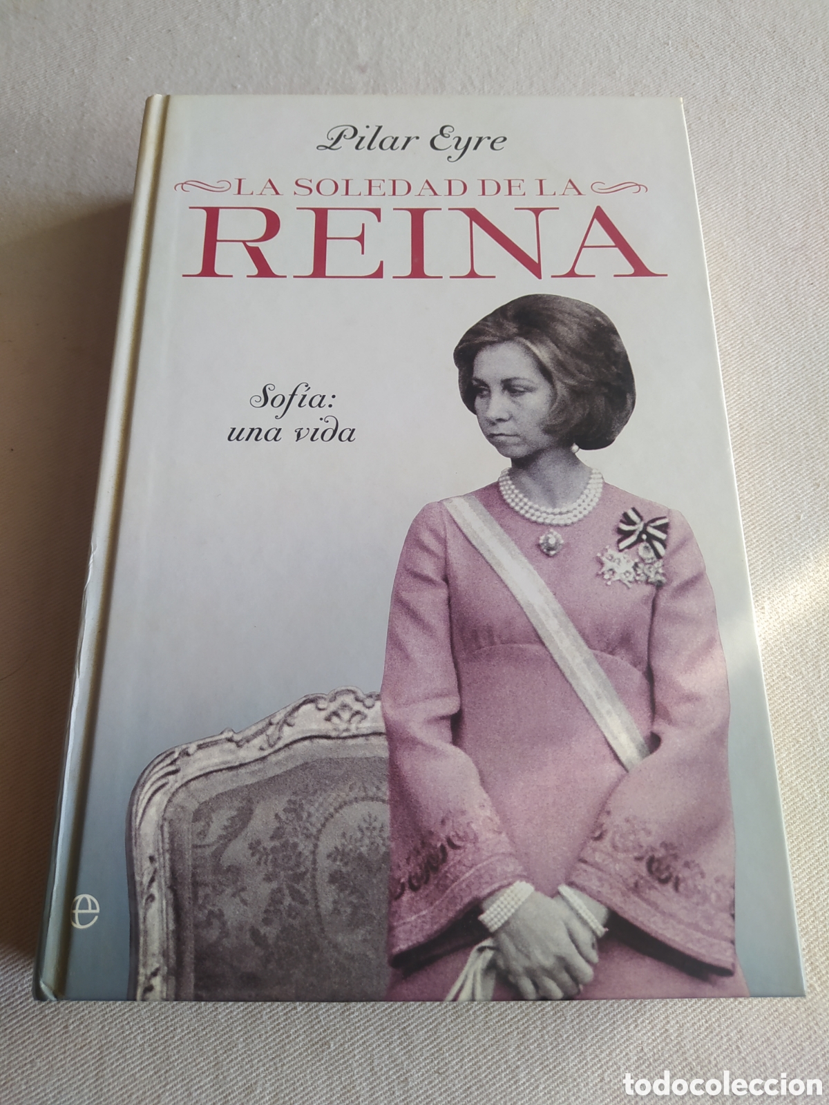 Libros: La soledad de la reina - pilar eyre - Foto 1