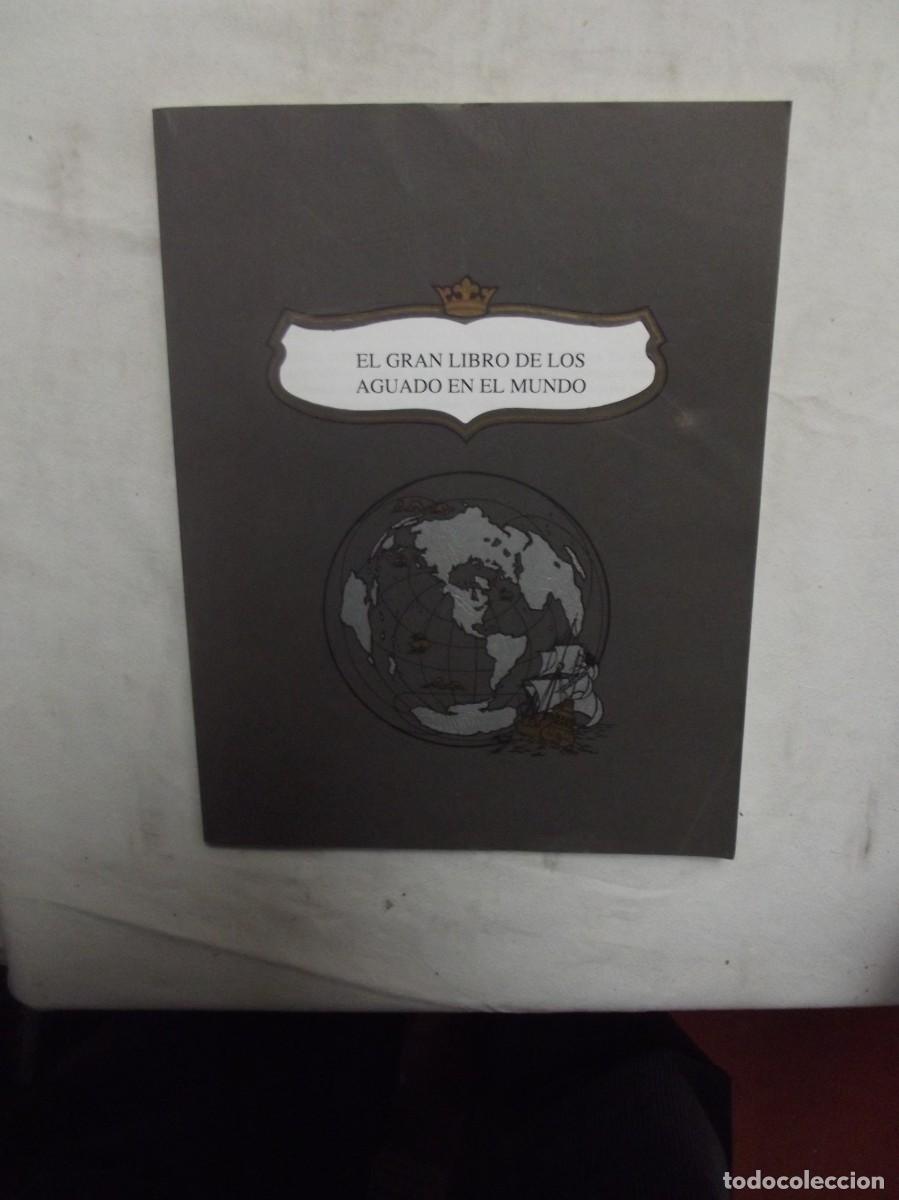 Libros: EL GRAN LIBRO DE LOS AGUADO EN EL MUNDO CON CERTIFICADO DE REGRISTO N&ordm; 033360