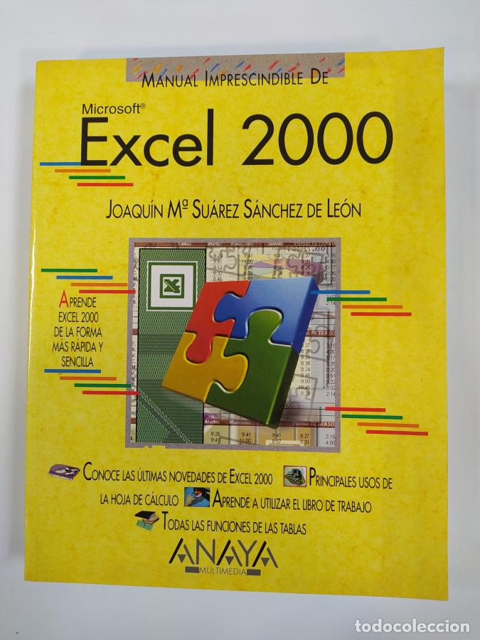 Libros: MANUAL IMPRESCINDIBLE DE MICROSOFT EXCEL 2000. ANAYA MULTIMEDIA. - JOAQUIN M&ordf; SUAREZ SANCHEZ DE LEON - Foto 1