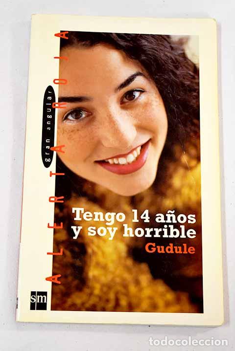 Libros: Tengo catorce a&ntilde;os y soy horrible.- Gudule - Foto 1