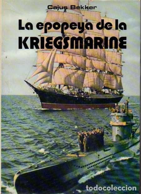Libros: LA EPOPEYA DE LA KRIEGSMARINE. - BEKKER, Cajus. - Foto 1