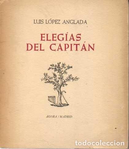 Libros: ELEGIAS DEL CAPITAN. - LOPEZ ANGLADA, Luis. - Foto 1