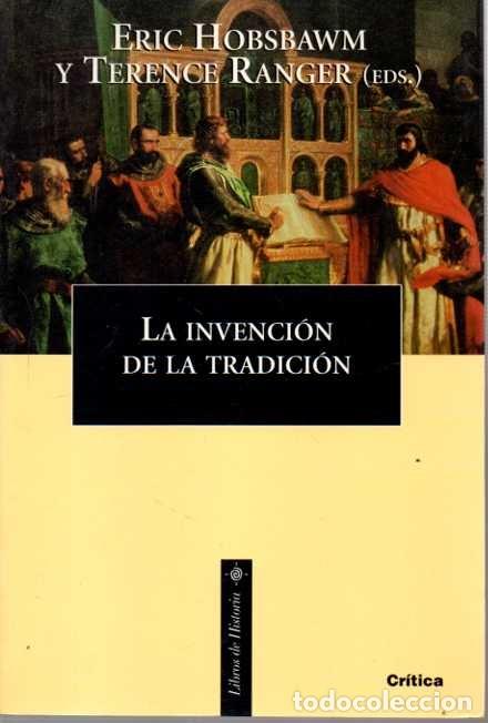 Libros: LA INVENCI&Oacute;N DE LA TRADICI&Oacute;N. - HOBSBAWM, Eric. RANGER, Terence. (Eds.). - Foto 1