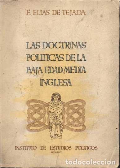 Libros: LAS DOCTRINAS POL&Iacute;TICAS DE LA BAJA EDAD MEDIA INGLESA. - ELIAS DE TEJADA, Francisco.