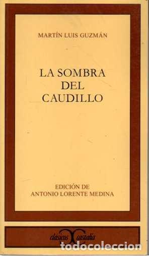 Libros: LA SOMBRA DEL CAUDILLO. - LUIS GUZMAN, Mart&iacute;n. - Foto 1