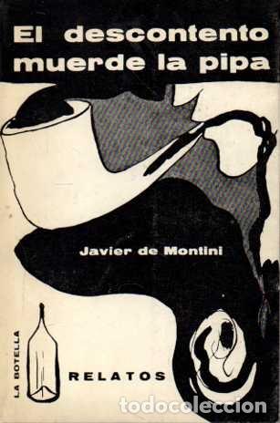 Libros: EL DESCONTENTO MUERDE LA PIPA. RELATOS. - MONTINI, Javier de. - Foto 1