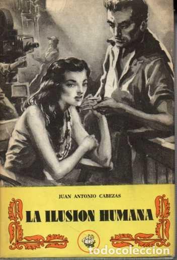 Libros: LA ILUSI&Oacute;N HUMANA. - CABEZAS, Juan Antonio. - Foto 1