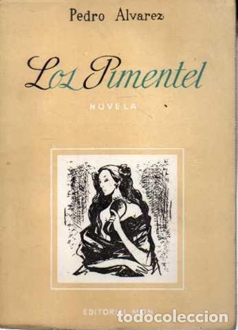 Libros: LOS PIMENTEL. NOVELA. - ALVAREZ, Pedro. - Foto 1