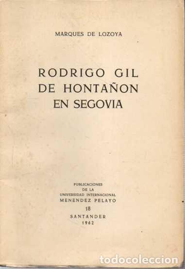Libros: RODRIGO GIL DE HONTA&Ntilde;ON EN SEGOVIA. - LOZOYA, Marqu&eacute;s de. - Foto 1