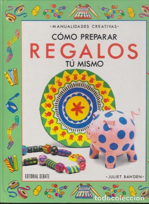 Libros: C&Oacute;MO PREPARAR REGALOS T&Uacute; MISMO - JULIET BAWDEN - Foto 1