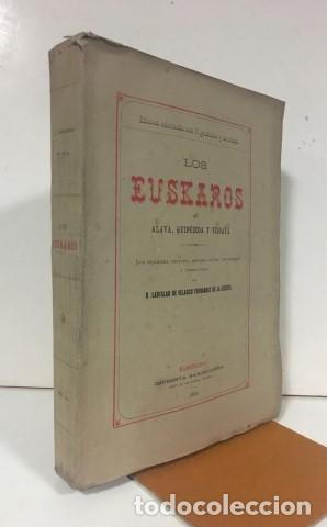 Livres: Los Euskaros en Alava, Guip&uacute;coa y Vizcaya sus or&iacute;genes, historia, lengua, leyes costumbres y tradici