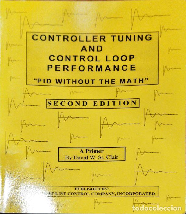 Libros: Controler tuning and control loop perfomance &ndash; Pid without the math ( Libro en ingl&eacute;s ) - ST CLAIR, - Foto 1
