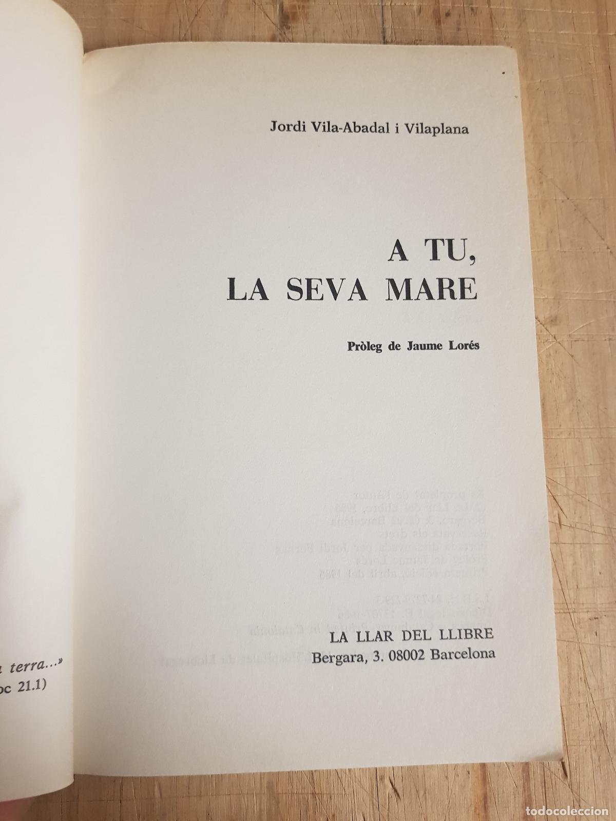Libros: A tu, la seva mare - Jordi Vila-Abadal - Foto 5