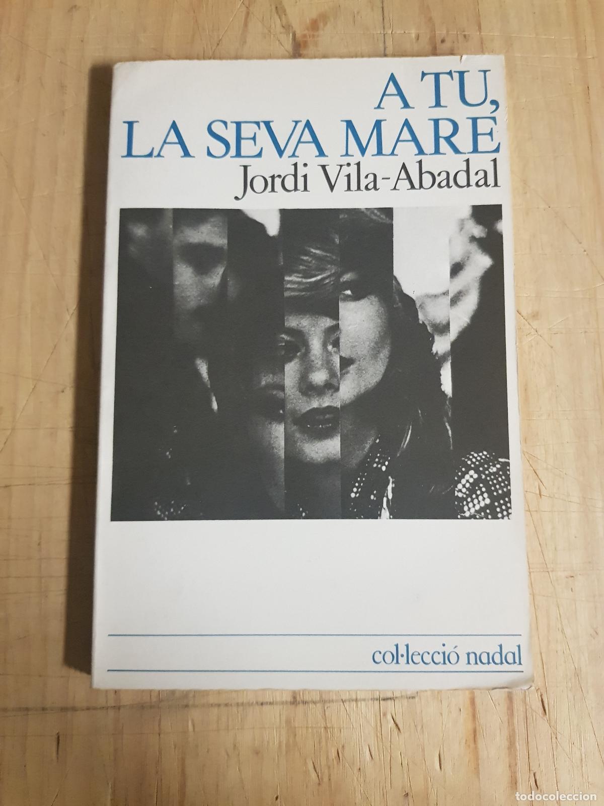 Libros: A tu, la seva mare - Jordi Vila-Abadal - Foto 1