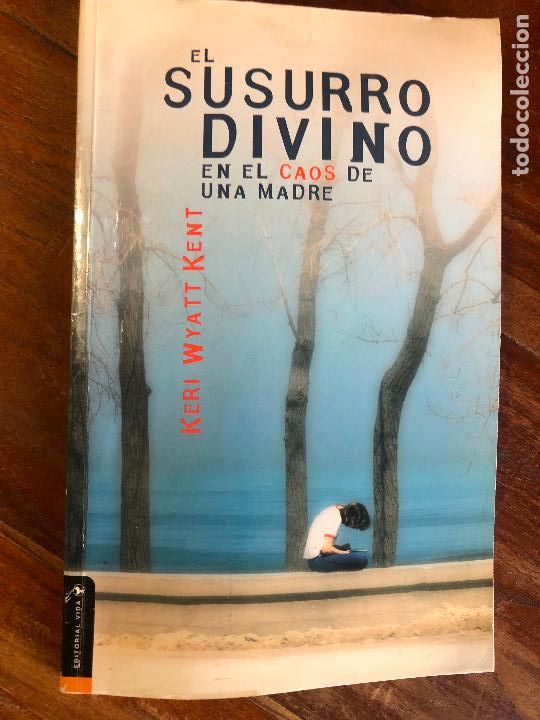Libros: el susurro divino, en el caos de una madre, keri wyatt kent 2001 MIAMI USA