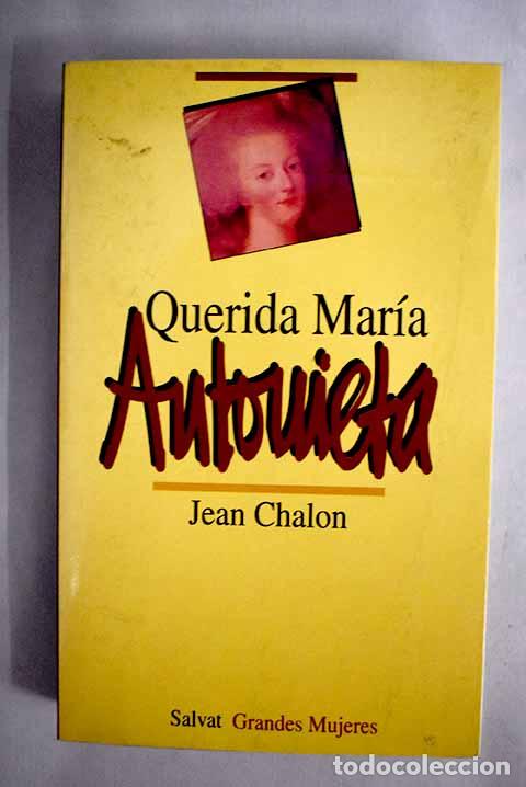 Libros: Querida Mar&iacute;a Antonieta.- Chalon, Jean - Foto 1