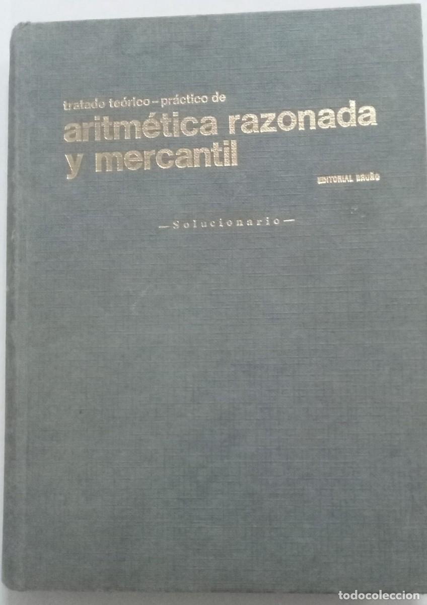 Libros: Tratado te&oacute;rico-pr&aacute;ctico de aritm&eacute;tica razonada y mercantil - VVAA - Foto 1