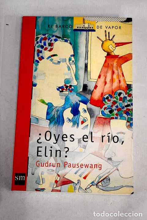 Libros: &iquest;Oyes el r&iacute;o, Elin?: Pausewang, Gudrun.- Pausewang, Gudrun - Foto 1