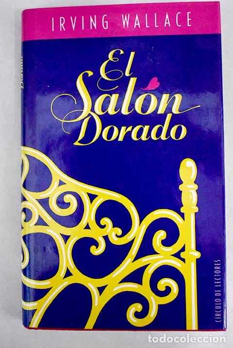Libros: El sal&oacute;n dorado: Wallace, Irving.- Wallace, Irving - Foto 1