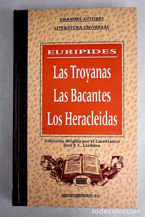 Libros: Las Troyanas ; Las Bacantes ; Los Heracleidas.- Eur&iacute;pides - Foto 1