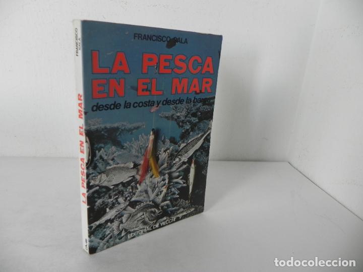 Libros: LA PESCA EN EL MAR (DESDE LA COSTA Y DESDE LA BARCA) FRANCISCO SALA - ED. DE VECCHI-1981 - Foto 1