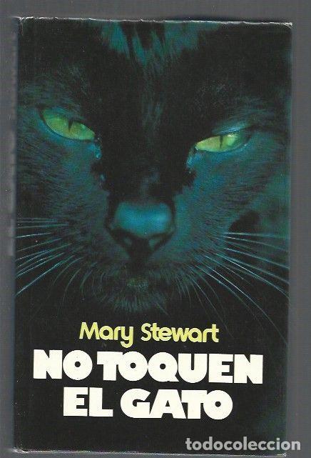 Libros: NO TOQUEN EL GATO - STEWART, MARY - Foto 1