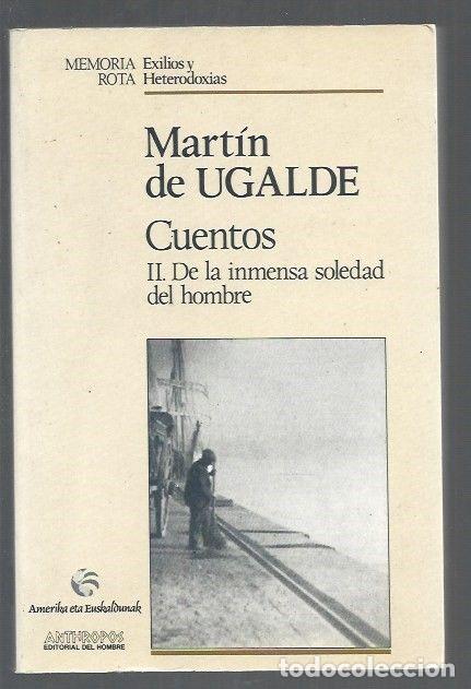 Libros: CUENTOS II. DE LA INMENSA SOLEDAD DEL HOMBRE - UGALDE, MARTIN DE - Foto 1