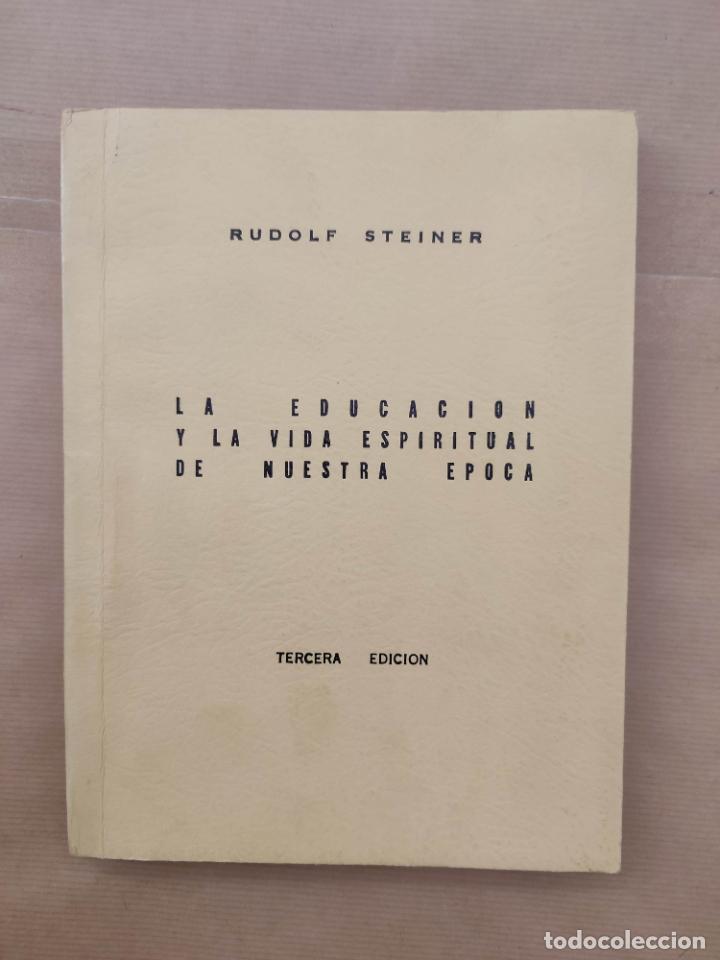 Libros: LA EDUCACI&Oacute;N Y LA VIDA ESPIRITUAL DE NUESTRA &Eacute;POCA. - Rudolf Steiner - Foto 1