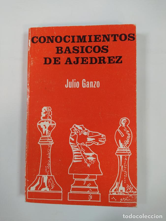 Libros: Conocimientos B&aacute;sicos de Ajedrez. - Julio Ganzo. TDK617 - Foto 1