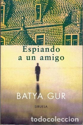 Libros: ESPIANDO A UN AMIGO - BATYA GUR. - Foto 1