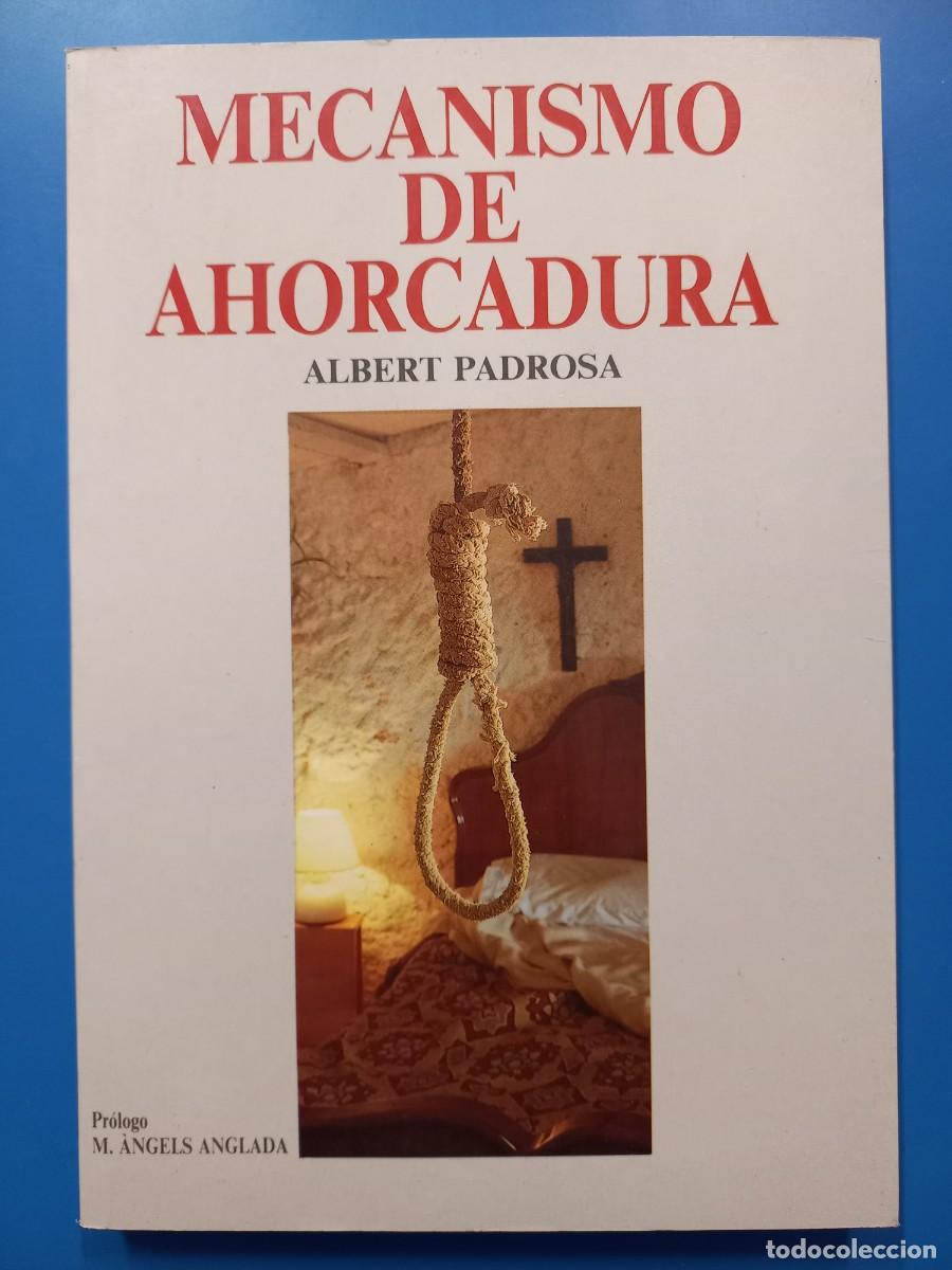 Libros: MECANISMO DE AHORCADURA / ALBERT PADROSA - Foto 1