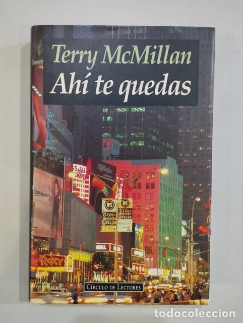 Libros: Terry McMillan - Ah&iacute; te quedas - Foto 1