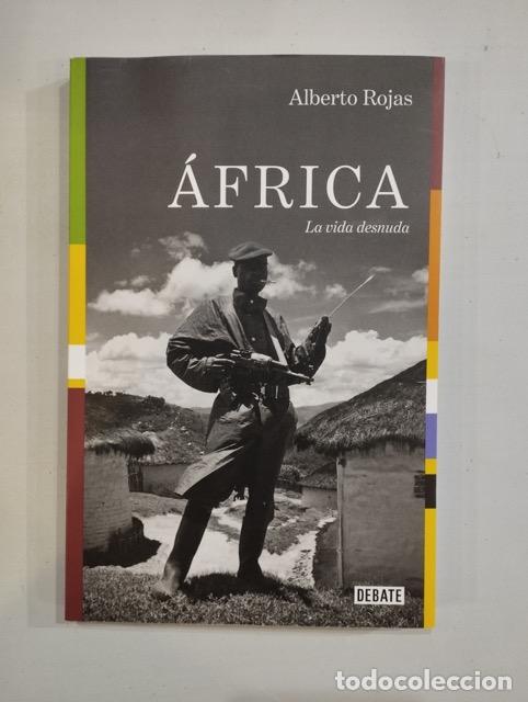 Libros: Alberto Rojas - &Aacute;frica. La vida desnuda - Foto 1