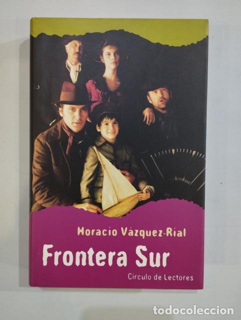 Libros: Horacio V&aacute;zquez-Rial - Frontera Sur - Foto 1