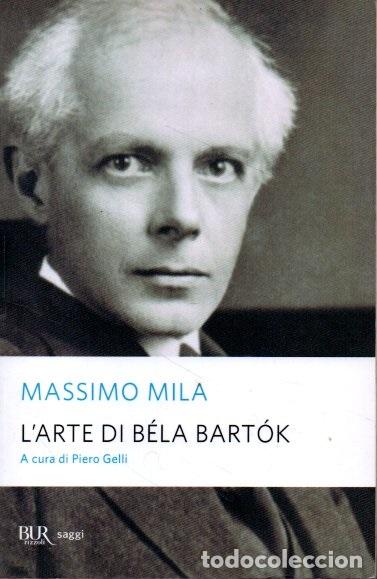 Libros: LARTE DI B&Eacute;LA BART&Oacute;K. - MILA, Massimo. - Foto 1