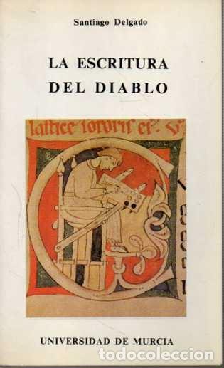 Libros: LA ESCRITURA DEL DIABLO. - DELGADO, Santiago. - Foto 1